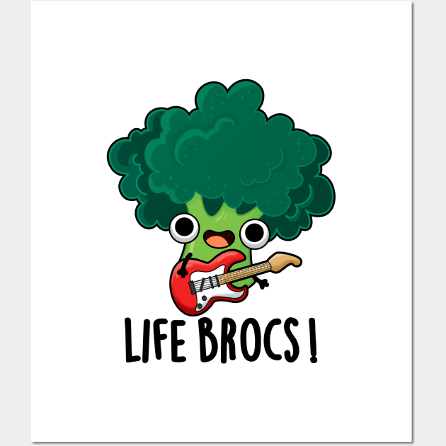 Life Brocs Cute Veggie Broccoli Pun Wall Art by punnybone